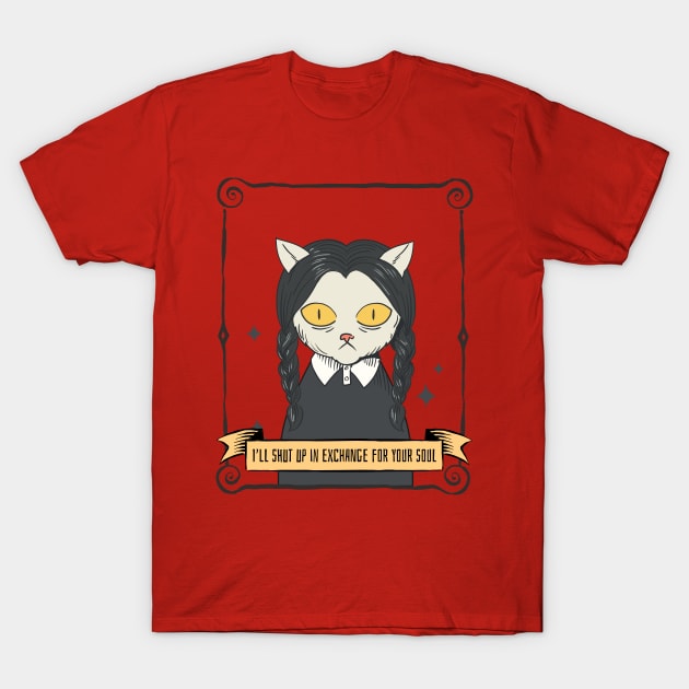 I'll Shut up in Exchange for your Soul - Cat T-Shirt by MadeBySerif